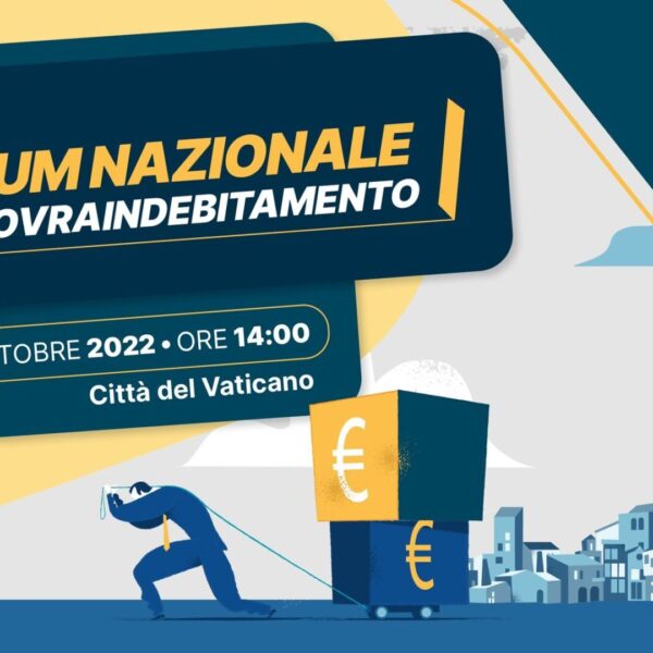 Il 22 ottobre in Vaticano il I Forum Nazionale sul Sovraindebitamento